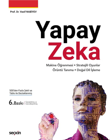 Yapay Zeka Derin Öğrenme – Stratejili Oyunlar  Örüntü Tanıma – Doğal Dil İşleme Prof. Dr. Vasif Nabiyev  - Kitap