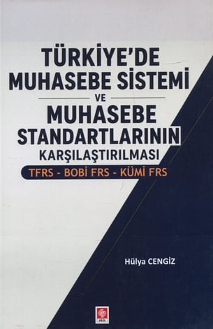 Türkiye'de Muhasebe Sistemi ve Muhasebe Standartlarının Karşılaştırılması