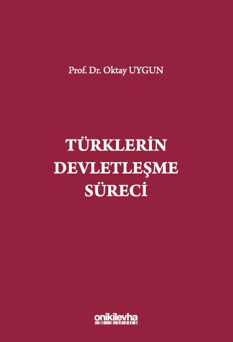 Türklerin Devletleşme Süreci Prof. Dr. Oktay Uygun  - Kitap