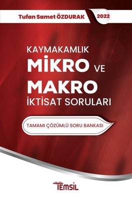 Kaymakamlık Mikro ve Makro İktisat Sorunları Tamamı Çözümlü Soru Bankası Tufan Samet Özdurak  - Kitap