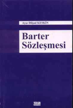 Barter Sözleşmeleri A. Dilşad Keskin  - Kitap