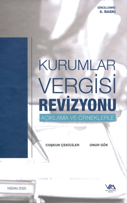 Vergi Müfettişleri Derneği Kurumlar Vergisi Revizyonu Açıklama ve Örneklerle Coşkun Çekiciler, Onur Gök  - Kitap