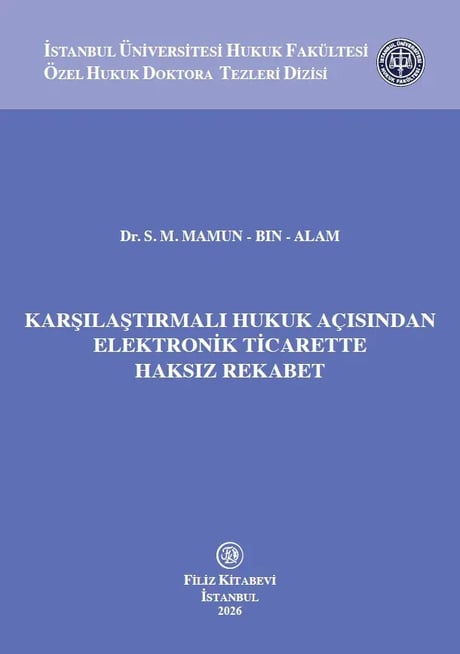 Karşılaştırmalı Hukuk Açısından Elektronik Ticarette Haksız Rekabet Dr. S. M. Mamun Bin Alam  - Kitap