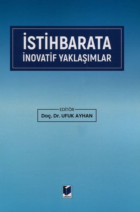İstihbarata İnovatif Yaklaşımlar Doç. Dr. Ufuk Ayhan  - Kitap
