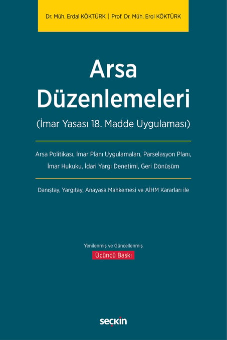 Almanya, İsviçre ve Avusturya ile Karşılaştırmalı Arsa Düzenlemeleri (3194 Sayılı İmar Yasası'nın 18. Madde Uygulaması) Dr. Erdal Köktürk, Prof. Dr. Erol Köktürk  - Kitap