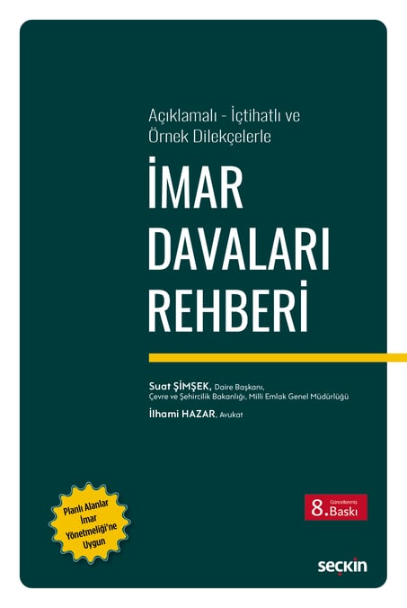 Açıklamalı – İçtihatlı ve Örnek Dilekçelerle İmar Davaları Rehberi Suat Şimşek, Av. İlhami Hazar  - Kitap