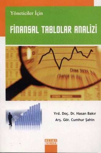 Yöneticiler İçin Finansal Tablolar Analizi Yrd. Doç. Dr. Hasan Bakır, Arş. Gör. Cumhur Şahin  - Kitap