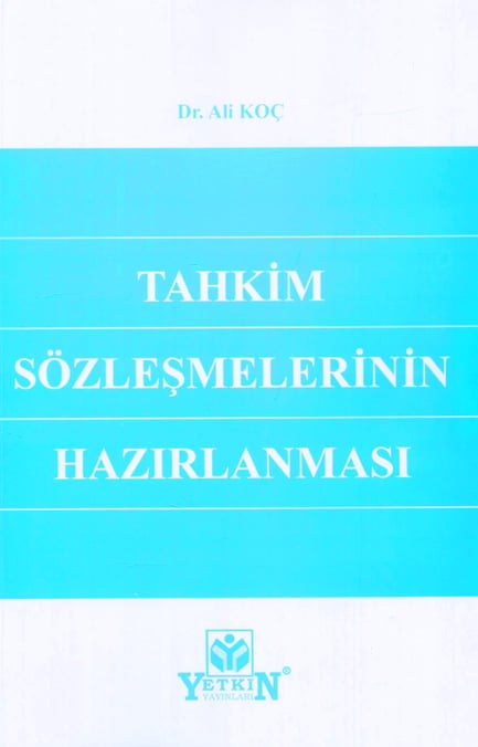 Tahkim Sözleşmelerinin Hazırlanması Dr. Ali Koç  - Kitap