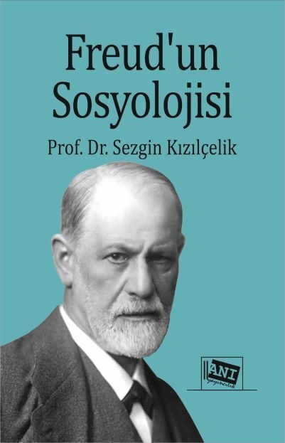 Freud'un Sosyolojisi Prof. Dr. Sezgin Kızılçelik  - Kitap