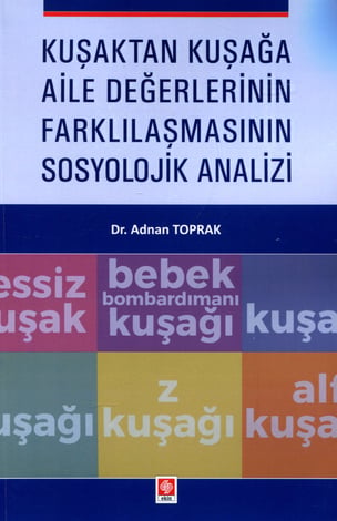 Kuşaktan Kuşağa Aile Değerlerinin Farklılaşmasının Sosyolojik Analizi