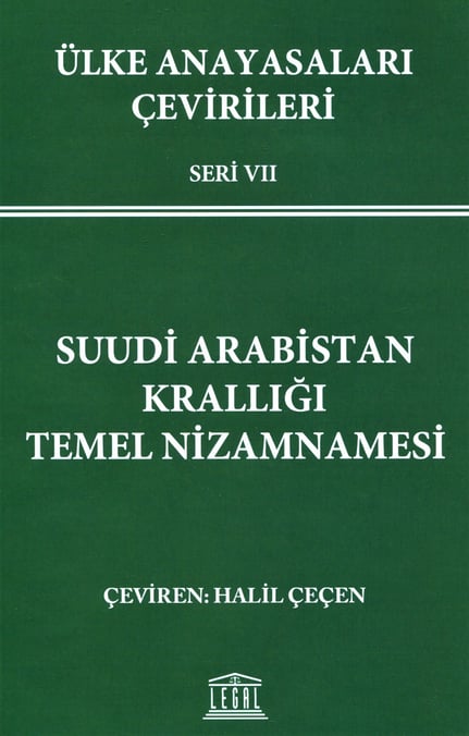 Ülke Anayasaları Çevirileri Seri VII Suudi Arabistan Krallığı Temel Nizamnamesi Halil Çeçen  - Kitap