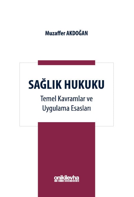 Sağlık Hukuku Temel Kavramlar ve Uygulama Esasları Muzaffer Akdoğan  - Kitap