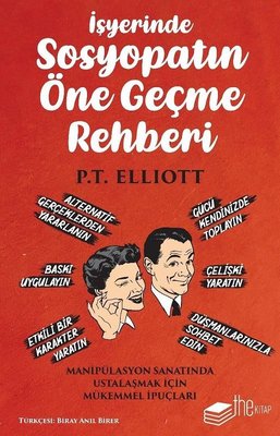 İşyerinde Sosyopatın Öne Geçme Rehberi P. T. Elliott  - Kitap
