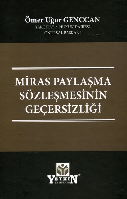 Miras Paylaşma Sözleşmesinin Geçersizliği Ömer Uğur Gençcan  - Kitap