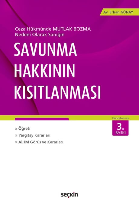 Ceza Hükmünde Mutlak Bozma Nedeni Olarak Sanığın; Savunma Hakkının Kısıtlanması Erhan Günay  - Kitap