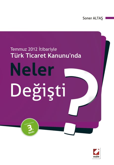 Temmuz 2012 İtibariyle Türk Ticaret Kanunu'nda Neler Değişti? Soner Altaş  - Kitap