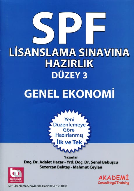 SPF Lisanslama Sınavına Hazırlık Genel Ekonomi Düzey 3 Doç. Dr. Adalet Hazar, Yrd. Doç. Dr. Şenol Babuşcu, Sezercan Bektaş, Mahmut Ceylan  - Kitap