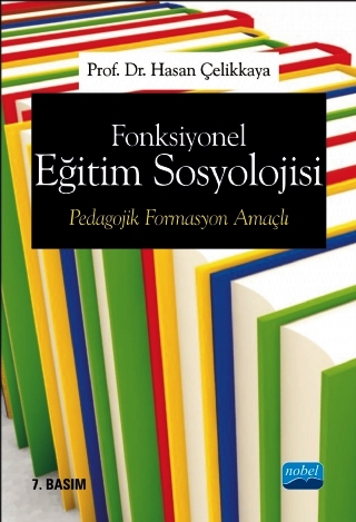 Fonksiyonel Eğitim Sosyolojisi (Pedagojik Formasyon Amaçlı) Prof. Dr. Hasan Çelikkaya  - Kitap
