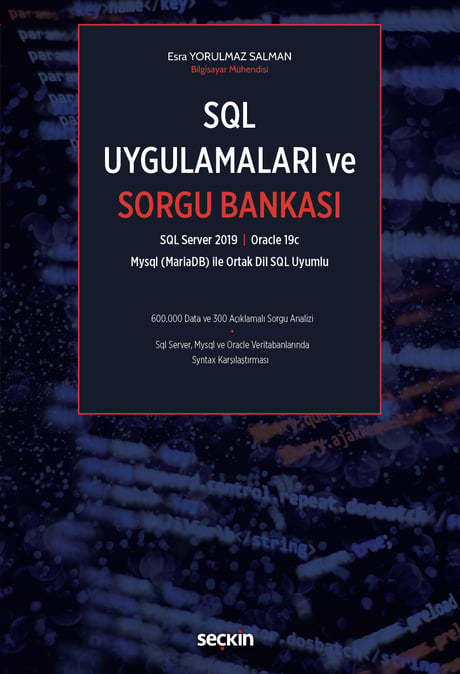 SQL Server 2019, Oracle 19c Mysql (MariaDB) İle Ortak Dil SQL Uyumlu SQL Uygulamaları ve Sorgu Bankası Esra Yorulmaz Salman  - Kitap