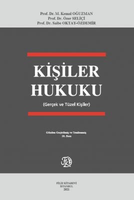 Kişiler Hukuku (Gerçek ve Tüzel Kişiler) Prof. Dr. M. Kemal Oğuzman, Prof. Dr. Saibe Oktay Özdemir, Prof. Dr. Özer Seliçi  - Kitap