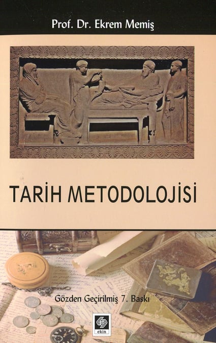 Tarih Metodolojisi Prof. Dr. Ekrem Memiş  - Kitap