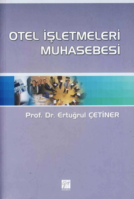 Otel İşletmeleri Muhasebesi Prof. Dr. Ertuğrul Çetiner  - Kitap