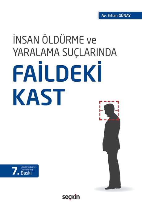 İnsan Öldürme ve Yaralama Suçlarında Faildeki Kast Av. Erhan Günay  - Kitap