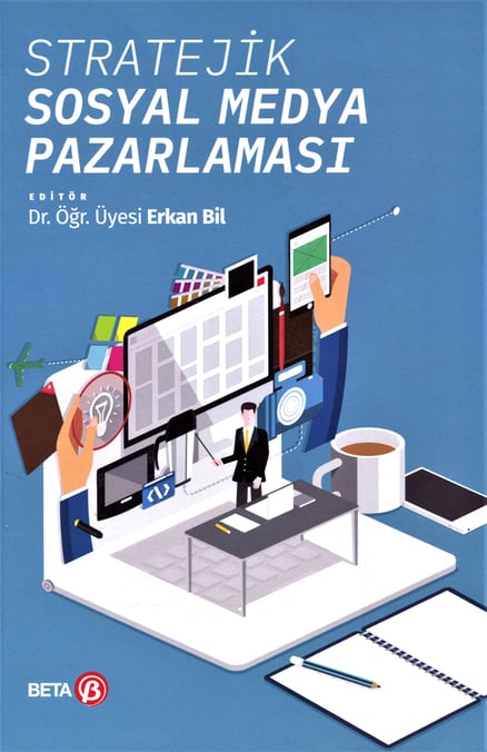 Stratejik Sosyal Medya Pazarlaması Dr. Öğr. Üyesi Erkan Bil  - Kitap
