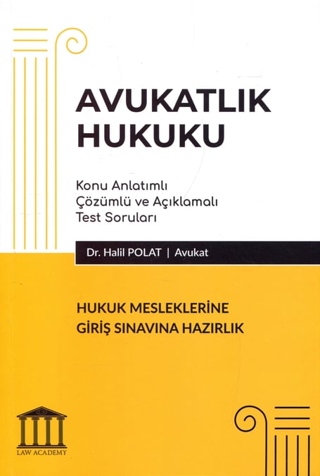 Hukuk Mesleklerine Giriş Sınavına Hazırlık Avukatlık Hukuku Konu Anlatımlı Soru Kitabı Dr. Halil Polat  - Kitap
