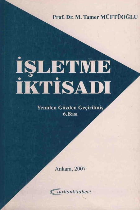 İşletme İktisadı Prof. Dr. Tamer Müftüoğlu  - Kitap