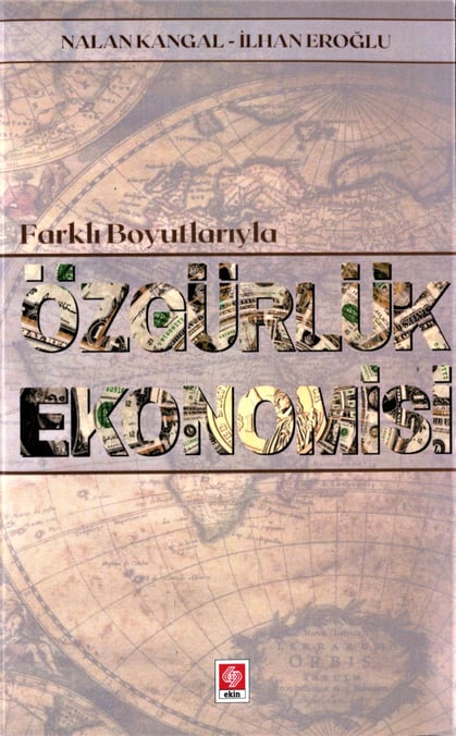 Farklı Boyutlarıyla Özgürlük Ekonomisi  Nalan Kangal, İlhan Eroğlu  - Kitap