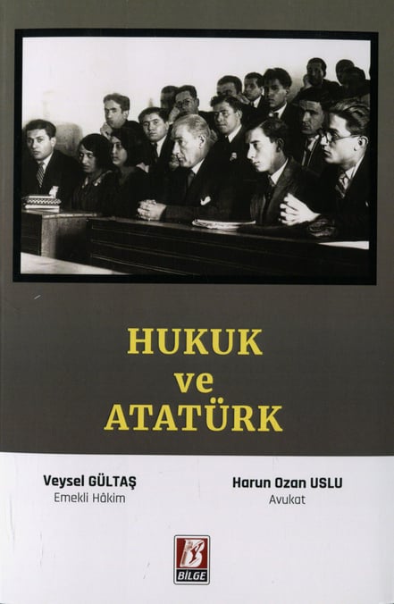 Hukuk ve Atatürk Veysel Gültaş, Av. Harun Ozan Uslu  - Kitap