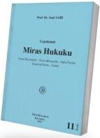 Uygulamalı Miras Hukuku Temel Kavramlar – Yasal Mirasçılık – Saklı Paylar– Tasarruf Oranı – Tenkis Prof. Dr. Suat Sarı  - Kitap