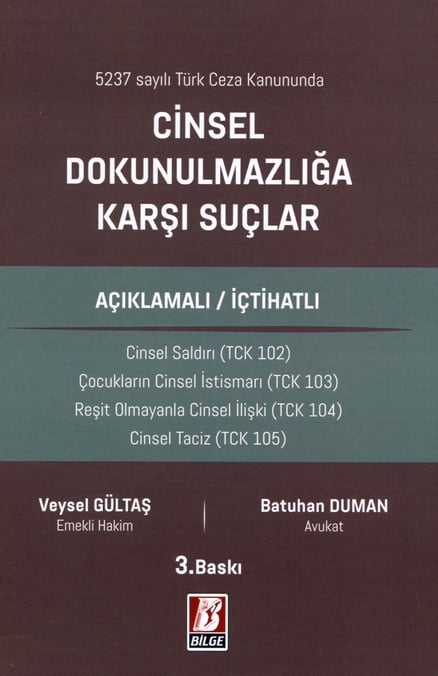5237 sayılı Türk Ceza Kanununda Cinsel Dokunulmazlığa Karşı Suçlar Açıklamalı – İçtihatlı Veysel Gültaş, Batuhan Duman  - Kitap