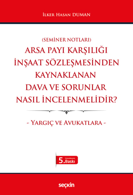Arsa Payı Karşılığı İnşaat Sözleşmesinden Kaynaklanan 
Dava ve Sorunlar Nasıl İncelenmelidir? – Yargıç ve Avukatlara – İlker Hasan Duman  - Kitap