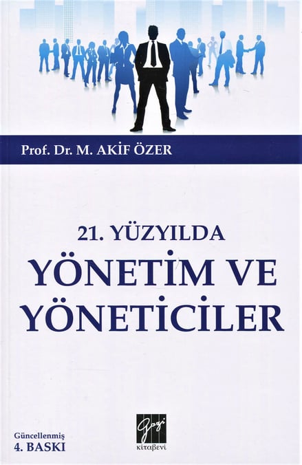 21.Yüzyılda Yönetim ve Yöneticiler Prof. Dr. M. Akif Özer  - Kitap