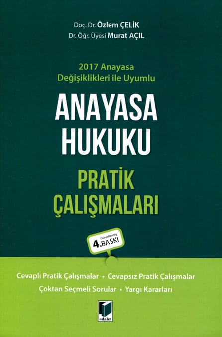 Anayasa Hukuku Pratik Çalışmaları Doç. Dr. Özlem Çelik, Dr. Öğr. Üyesi Murat Açıl  - Kitap