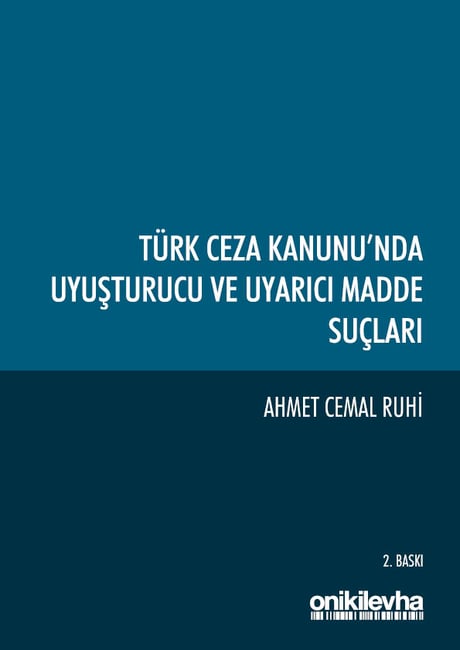Türk Ceza Kanunu'nda Uyuşturucu ve Uyarıcı Madde Suçları Ahmet Cemal Ruhi  - Kitap