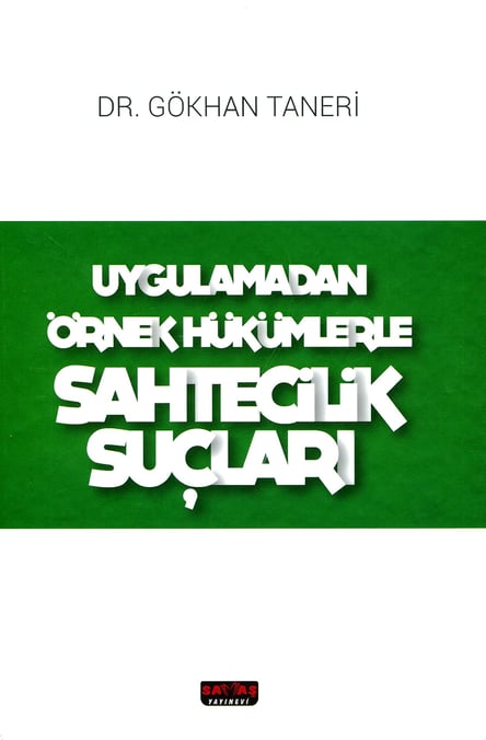 Uygulamadan Örnek Hükümlerle Sahtecilik Suçları Dr. Gökhan Taneri  - Kitap