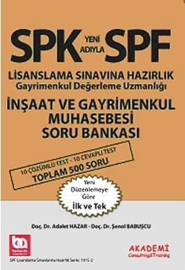 SPK – SPF Lisanslama Sınavına Hazırlık İnşaat ve Gayrimenkul Muhasebesi Soru Bankası Gayrimenkul Değerleme Uzmanlığı Doç. Dr. Adalet Hazar, Doç. Dr. Şenol Babuşcu  - Kitap