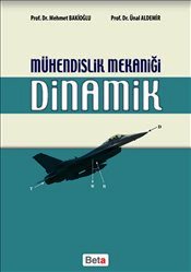 Mühendislik Mekaniği : Dinamik Prof. Dr. Mehmet Bakioğlu, Prof. Dr. Ünal Aldemir  - Kitap