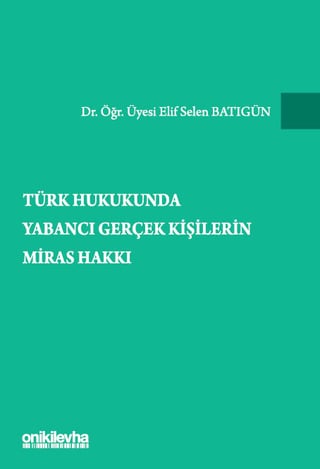 Türk Hukukunda Yabancı Gerçek Kişilerin Miras Hakkı