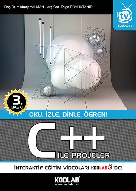 C++ İle Projeler Doç. Dr. Yıldıray Yalman, Arş. Gör. Tolga Büyüktanır  - Kitap