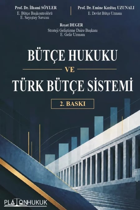 Bütçe Hukuku ve Türk Bütçe Sistemi Prof. Dr. İlhami Söyler, Prof. Dr. Emine Kızıltaş Uzunali, Reşat Deger  - Kitap