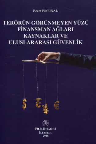 Terörün Görünmeyen Yüzü Finansman Ağları Kaynaklar ve Uluslararası Güvenlik