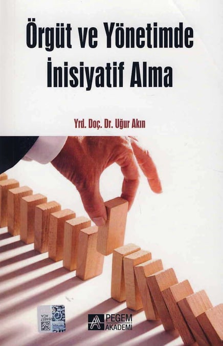 Örgüt ve Yönetimde İnisiyatif Alma Yrd. Doç. Dr. Uğur Akın  - Kitap