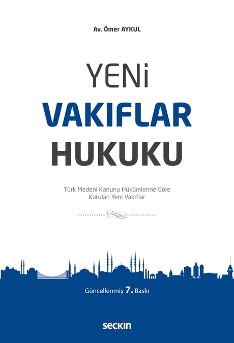 Yeni Vakıflar Hukuku Türk Medeni Kanunu Hükümlerine Göre Kurulan Yeni Vakıflar Ömer Aykul  - Kitap