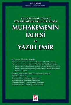 Ceza Muhakemesi Usül Hukukunda Muhakemenin İadesi ve Yazılı Emir Erhan Günay  - Kitap