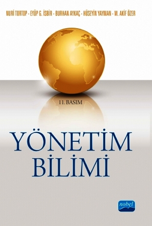 Yönetim Bilimi Nuri Tortop, Eyüp Günay İsbir, Burhan Aykaç, Hüseyin Yayman, M. Akif Özer  - Kitap