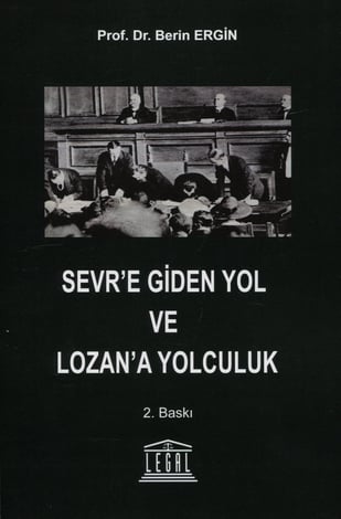 Sevr'e Giden Yol ve Lozan'a Yolculuk
